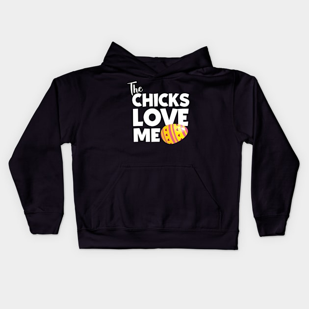 The Chicks Love Me Kids Hoodie by displace_design